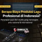 Berapa Biaya Produksi Lagu Profesional di Indonesia?